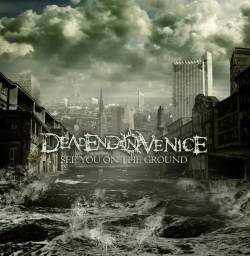 Deadend In Venice : See You on the Ground